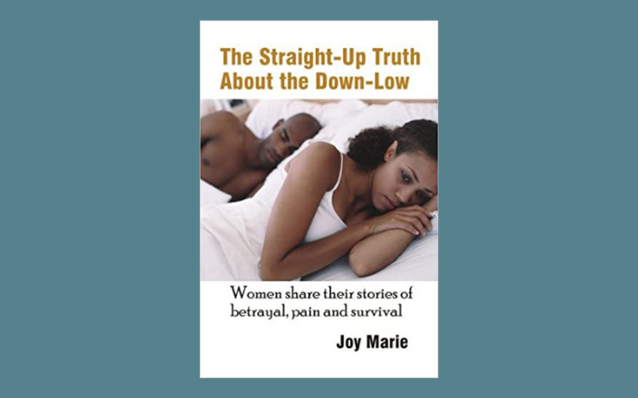 The Straight Up Truth About the Down Low
